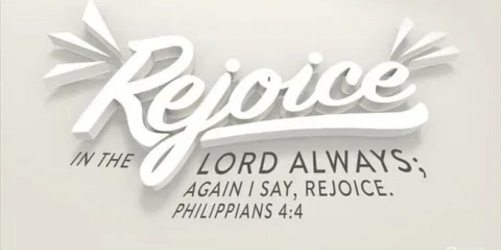 Philippians 4:4 – Rejoice in the Lord Always