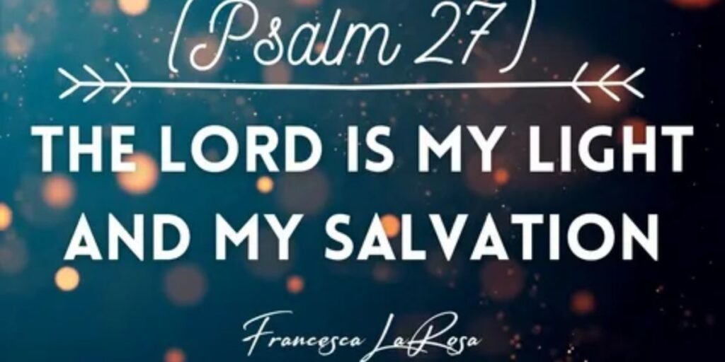 psalm-271-–-the-lord-is-my-light