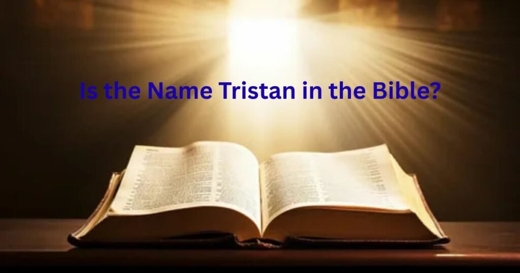 Is-the-Name-Tristan-in-the-Bible.
