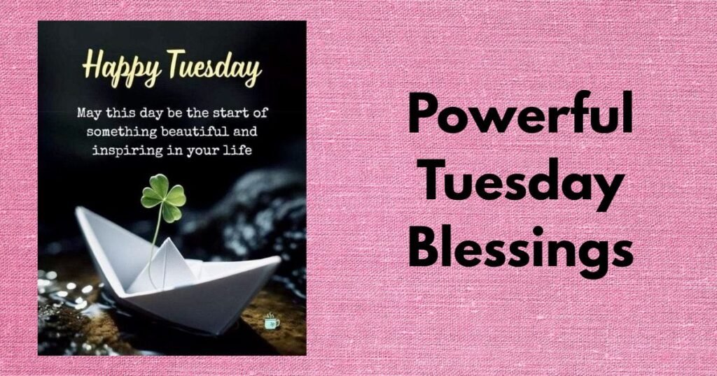 Powerful Tuesday Blessings
