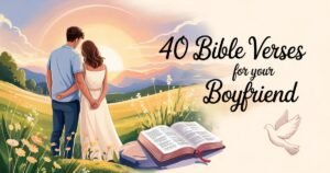 40-Bible-Verses-For-Your-Boyfriend-That-Will-Strengthen-Your-Relationship.