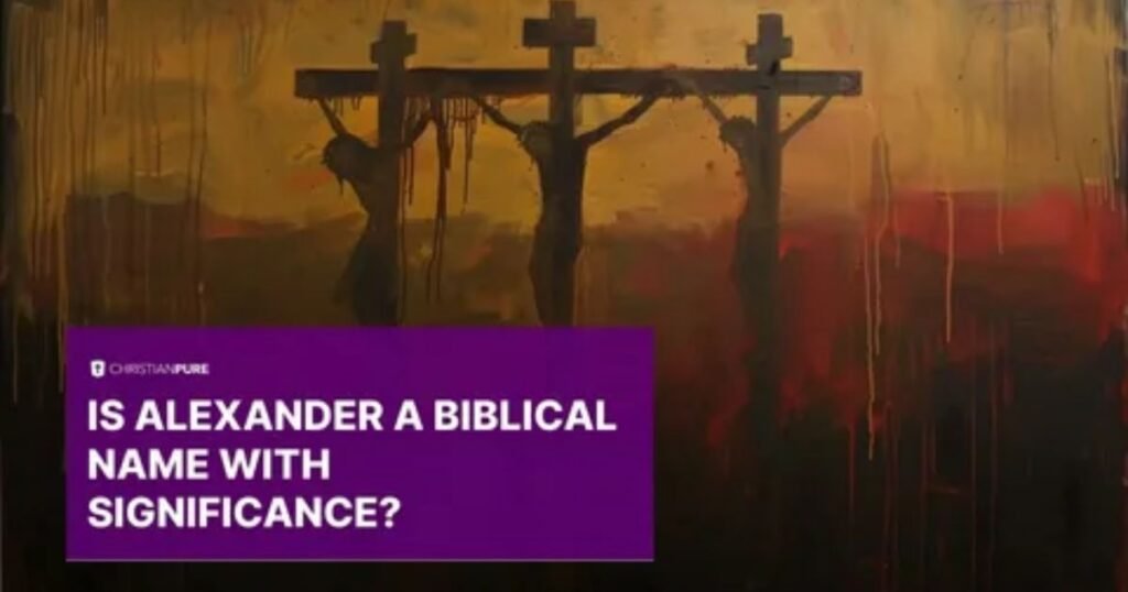 Alex Name Meaning in the Bible: A Powerful Message of Protection, Faith, and God’s Strength