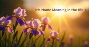 Iris-Name-Meaning-in-the-Bible-A-Message-of-Hope-Promise-and-Gods-Presence.