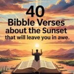 40 Bible Verses About the Sunset That Will Leave You in Awe